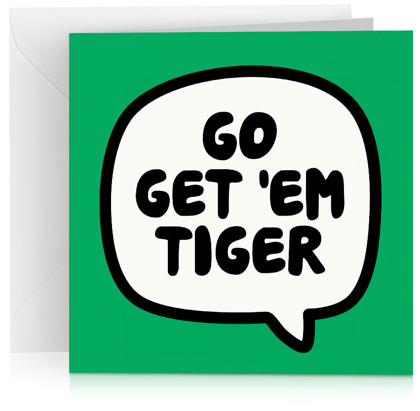 Go get 'em tiger x 6