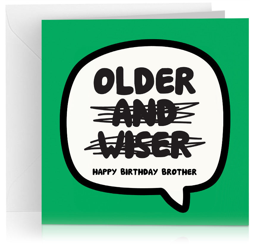 Older and wiser (brother) x 6