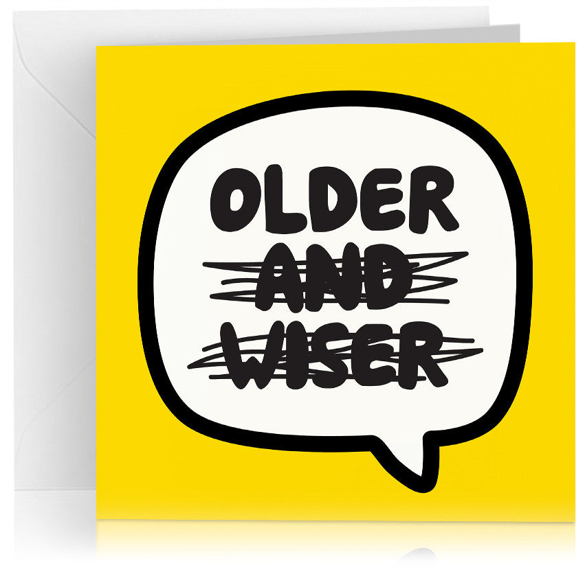 Older and wiser x 6