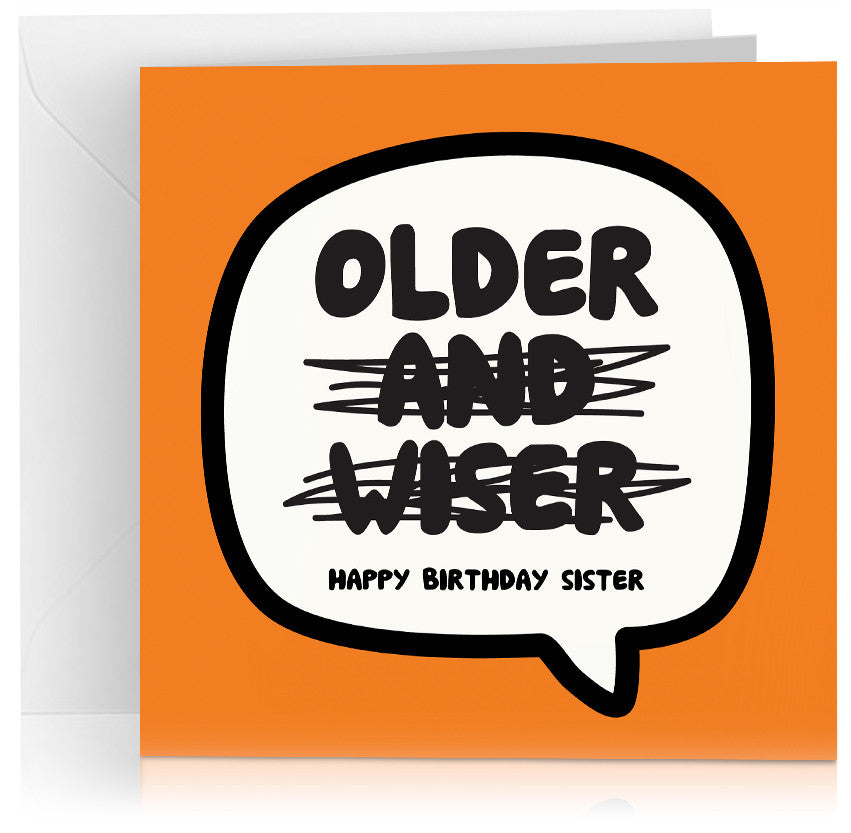 Older and wiser (sister) x 6