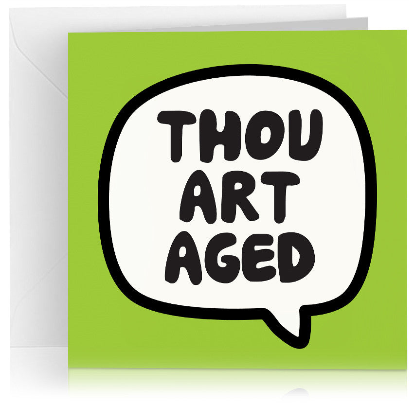 Thou art aged x 6