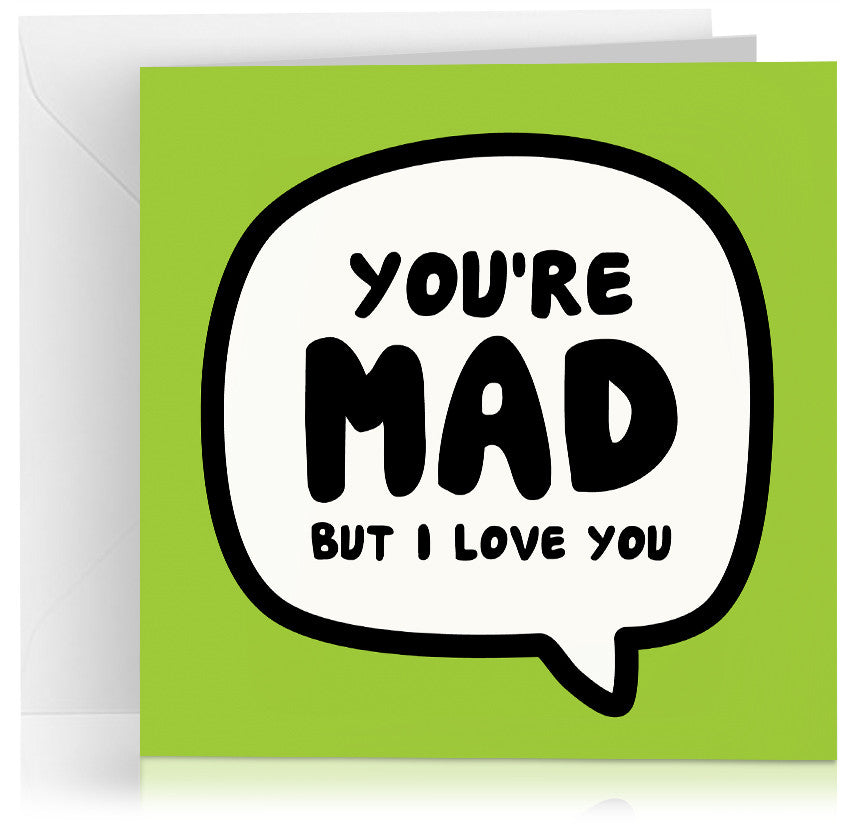 You're mad x 6
