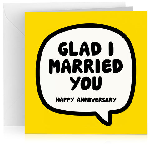 Glad I married you (anniversary) x 6