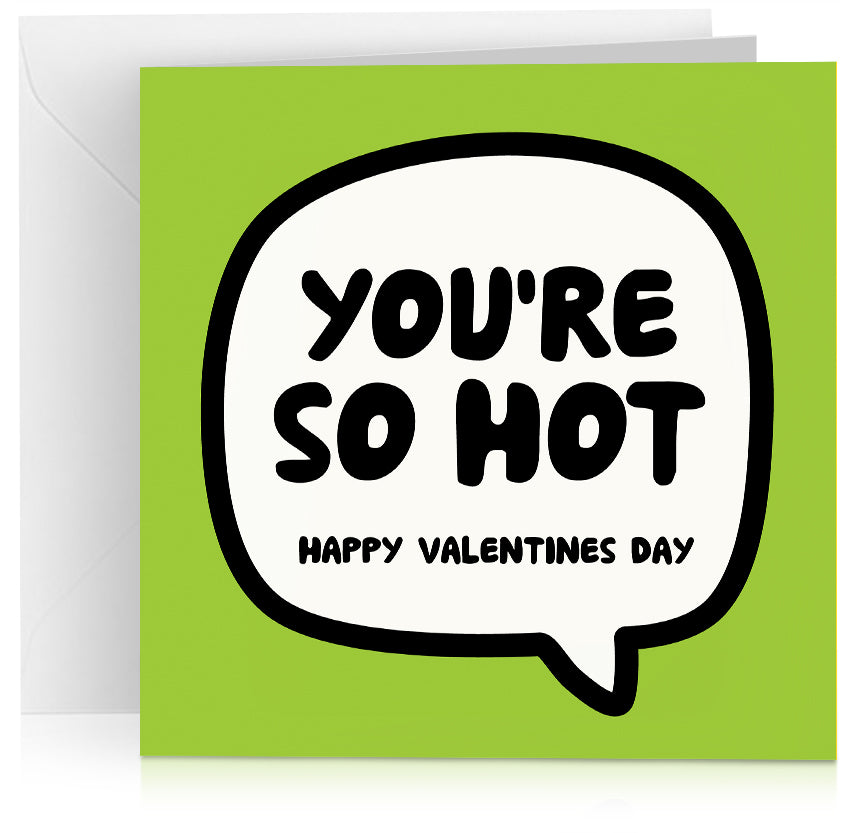 You're so hot (Valentines) x 6